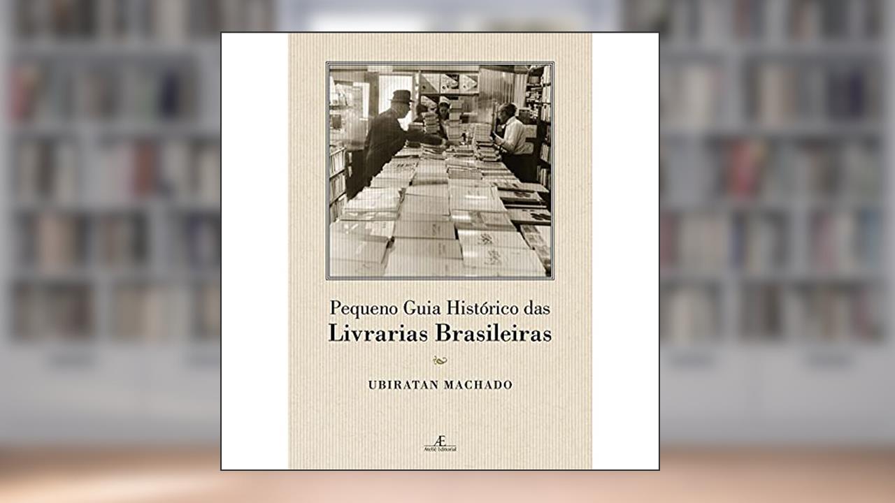 Capa de Pequeno Guia Histórico das Livrarias Brasileiras, de Ubiratan Machado