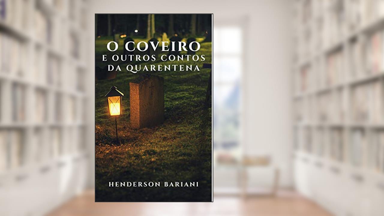 Capa de O coveiro e outros contos da quarentena, do autor Henderson Bariani