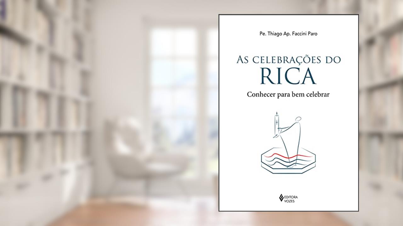 Capa de As celebrações do RICA: Conhecer para bem celebrar, do autor Pe. Thiago Faccini Paro