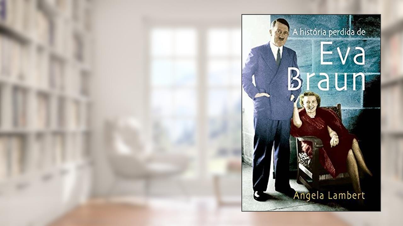 Capa de A história perdida de Eva Braun, do autor Angela Lambert