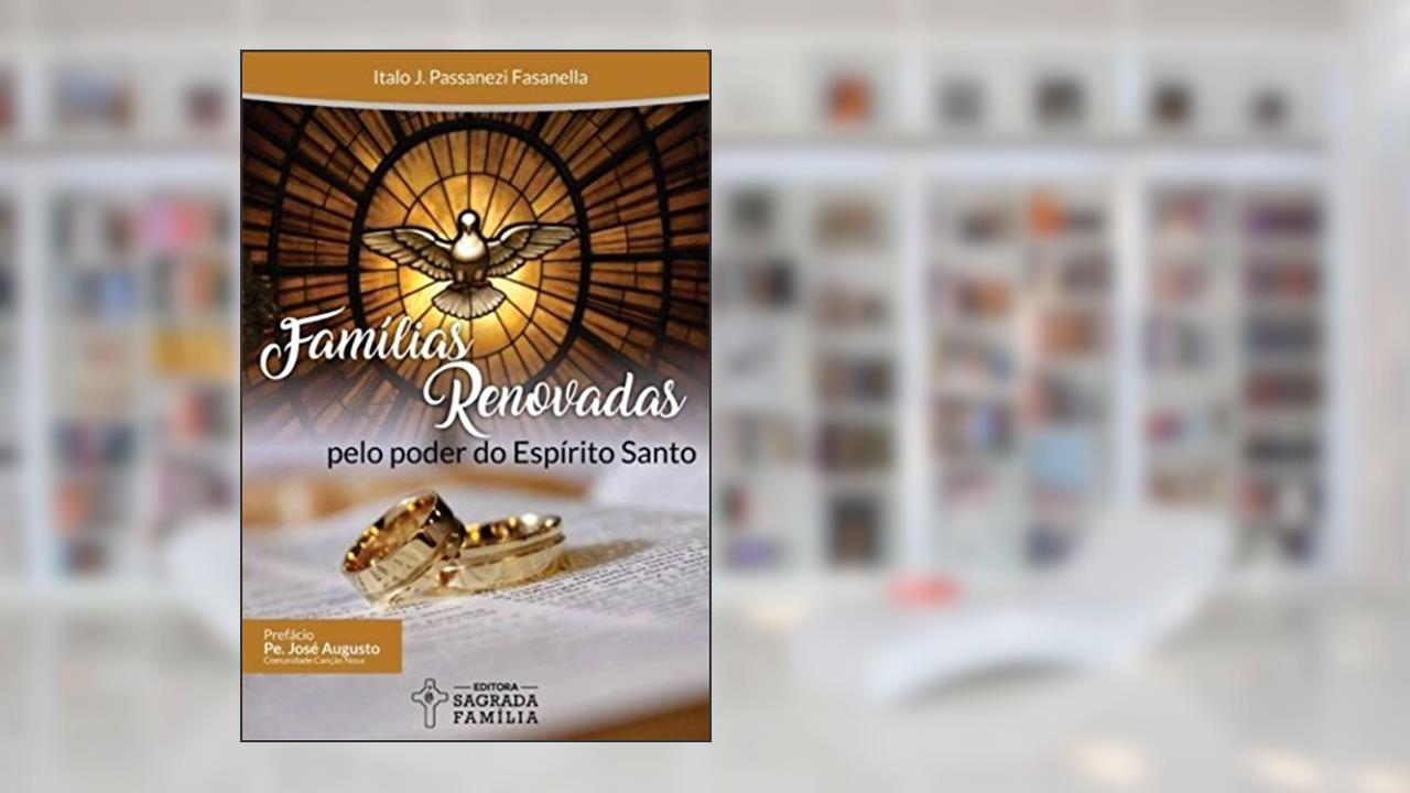 Capa de Famílias renovadas pelo poder do Espírito Santo, do autor Italo Juliani Passanezi Fasanella