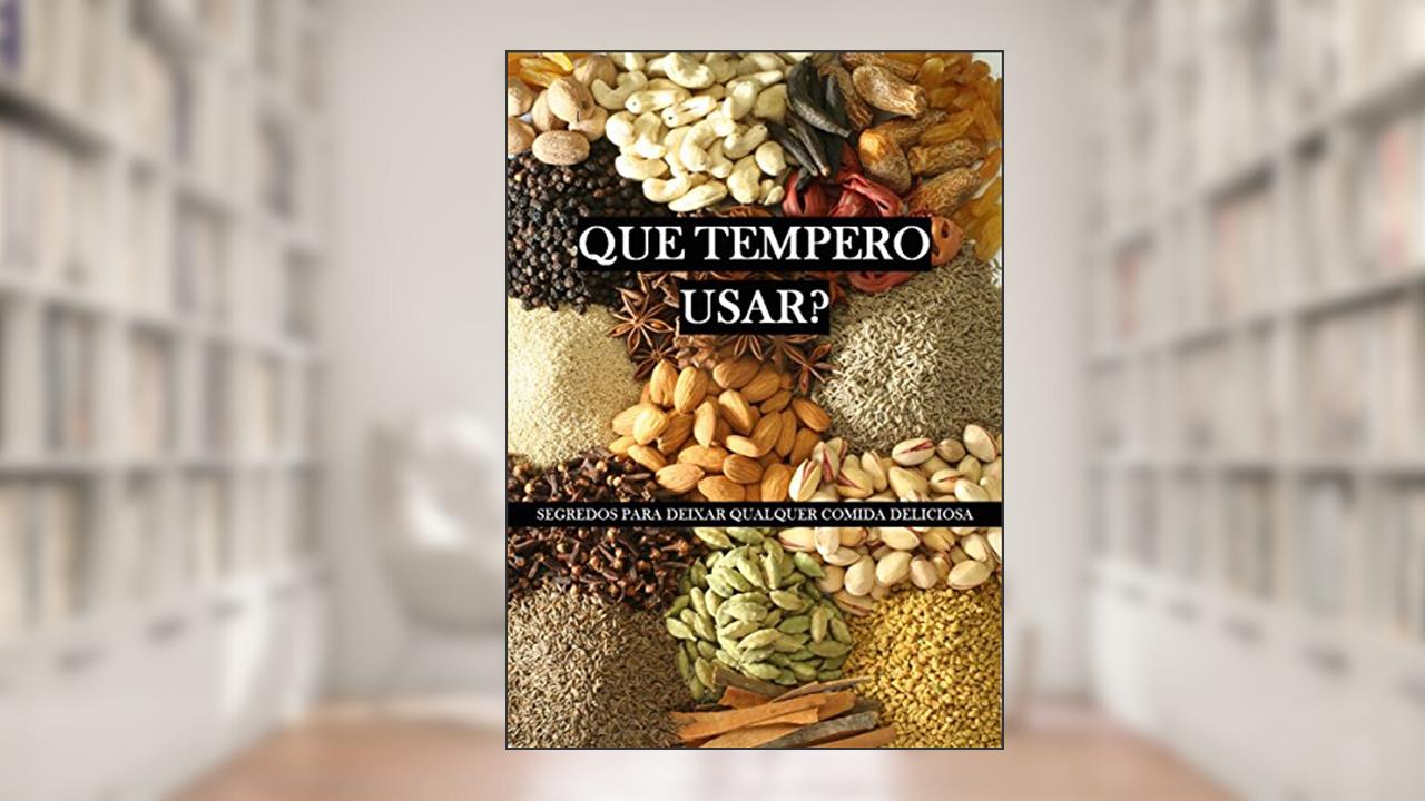 Capa de Que tempero usar?: Segredos para deixar qualquer comida deliciosa (Alimentação Saudável), do autor Edições Lebooks