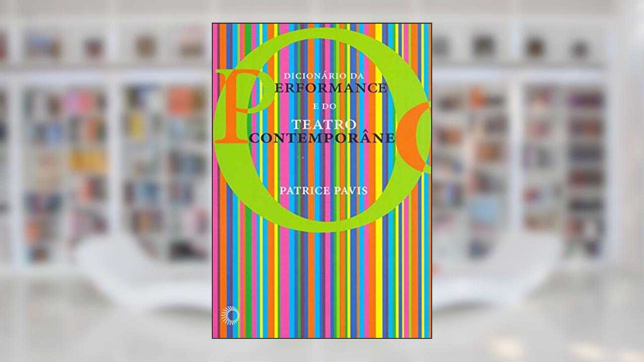 Capa de Dicionário da performance do teatro contemporâneo, do autor Patrice Pavis
