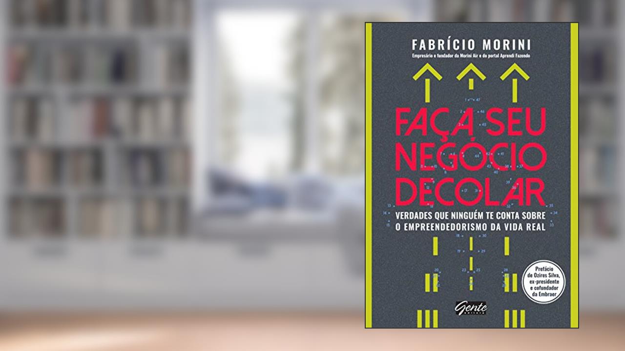 Capa de Faça seu negócio decolar: Verdades que ninguém te conta sobre o empreendedorismo na vida real, do autor Fabrício Morini
