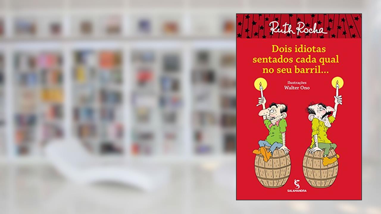 Capa de Dois idiotas sentados cada qual no seu barril..., do autor Ruth Rocha