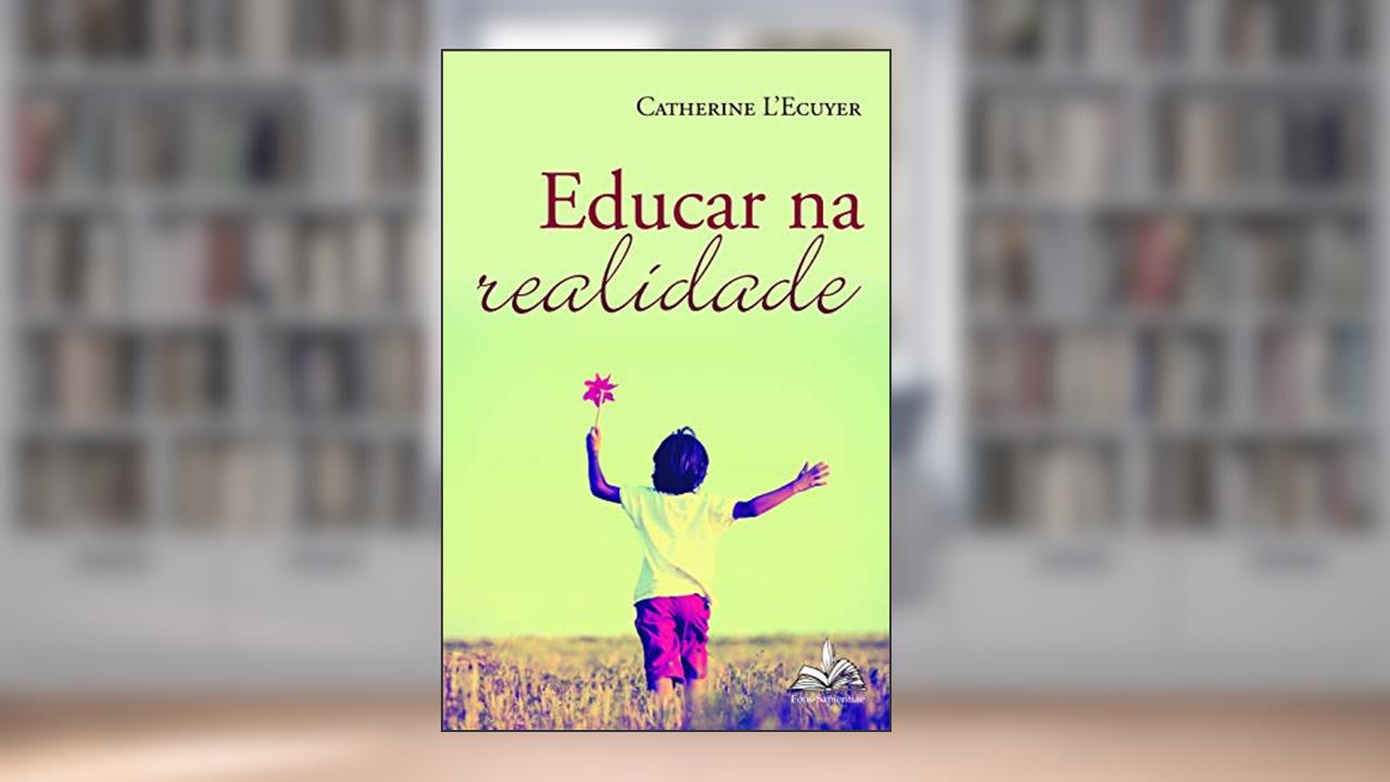 Capa de Educar na Realidade, do autor Catherine Lecuyer