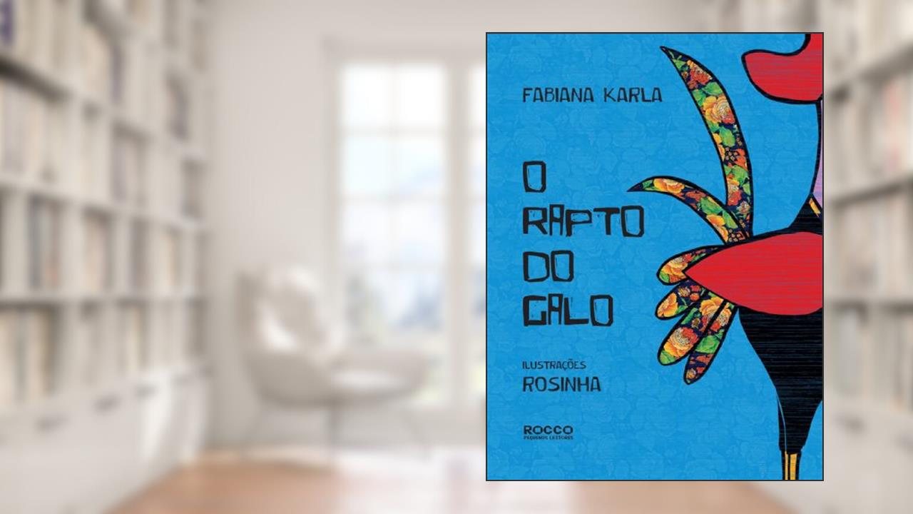 Capa de O rapto do galo, do autor Fabiana Karla