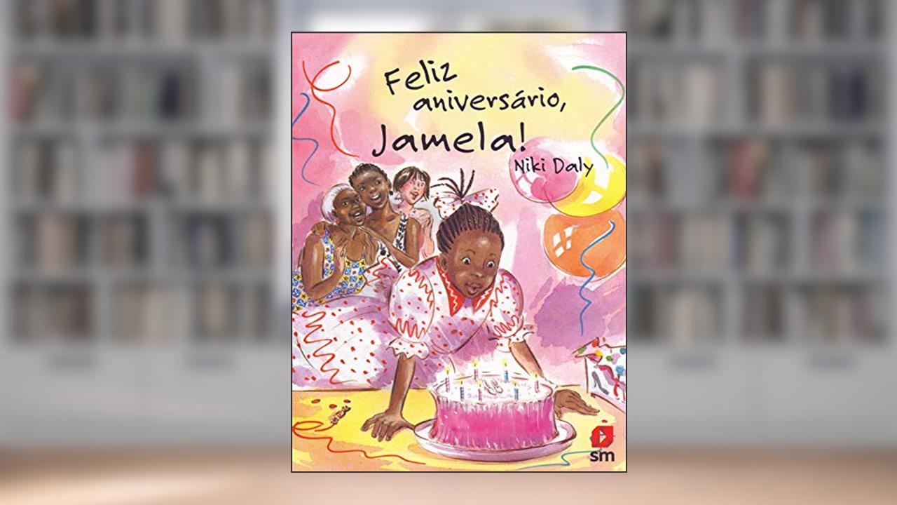 Capa de Feliz Aniversário, Jamela!, do autor Niki Daly