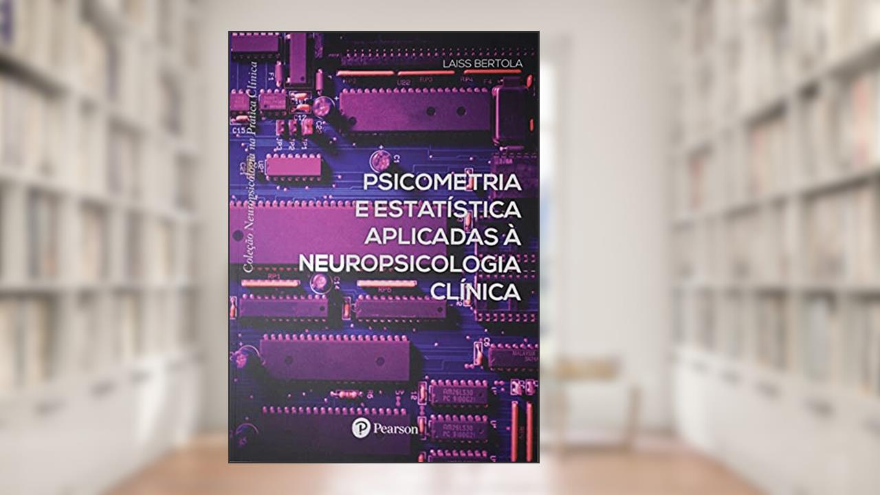 Capa de Psicometria e estatística aplicadas à neuropsicologia clínica, do autor Leandro F. Malloy-Diniz e Paulo Mattos
