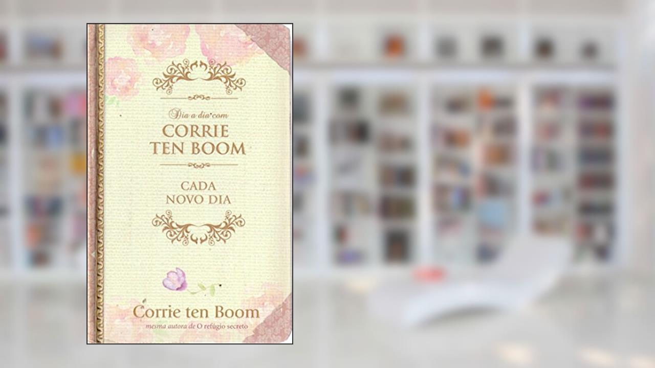 Capa de Dia a dia com Corrie Ten Boom - Capa dura: Cada novo dia, do autor Corrie Tem Boom