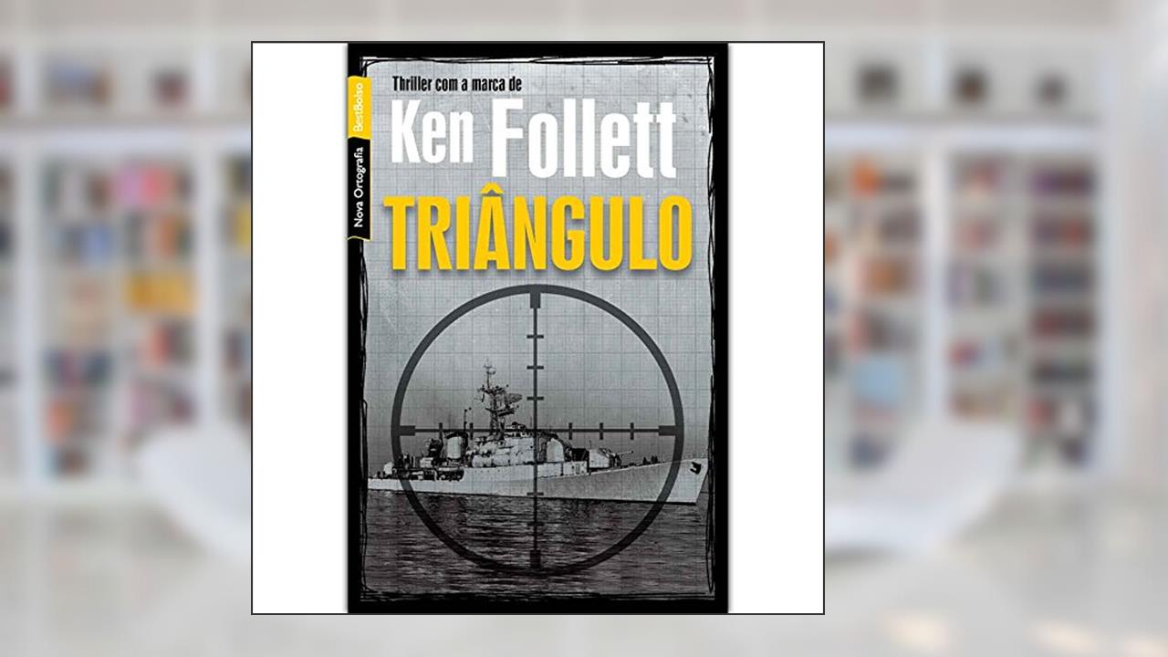 Capa de Triângulo, do autor Ken Follett