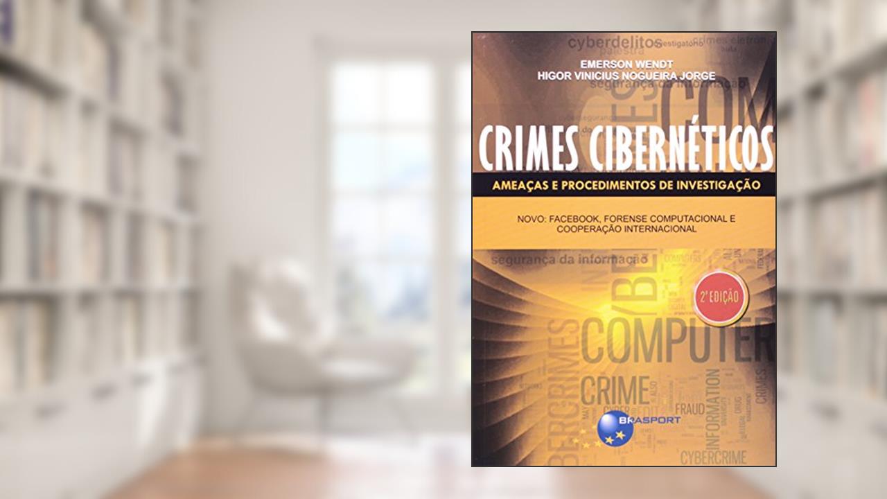 Capa de Crimes Cibernéticos. Ameaças e Procedimentos de Investigação, do autor Emerson Wendt; Higor Vinicius Nogueira Jorge