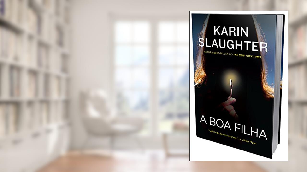 A boa filha, do autor Karin Slaughter