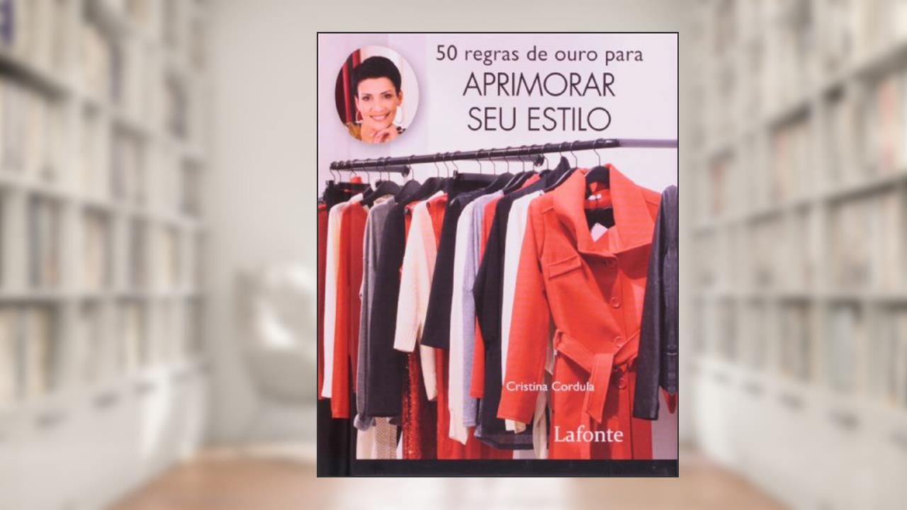 Capa de 50 Regras de Ouro Para Aprimorar Seu Estilo, do autor Cristina Cordula