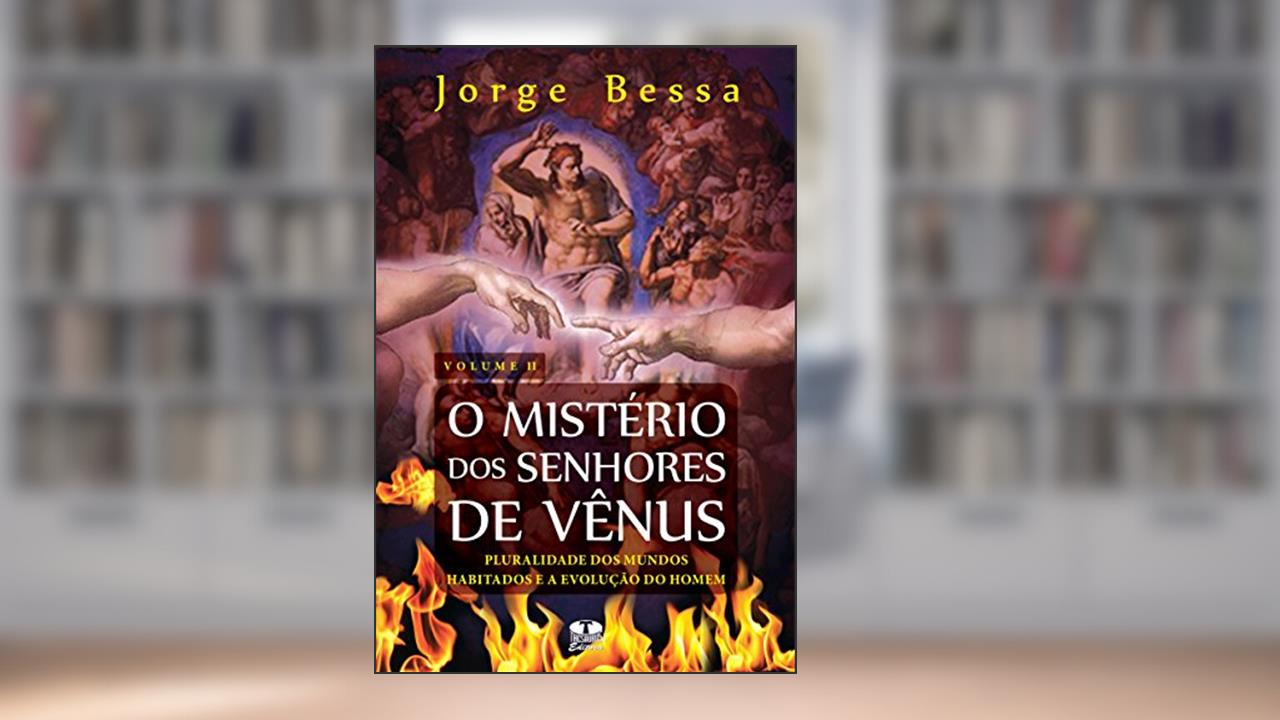 Capa de Mistério dos Senhores de Vênus. Pluralidade dos Mundos Habitados e a Evolução do Homem - Volume 2, do autor Jorge Bessa