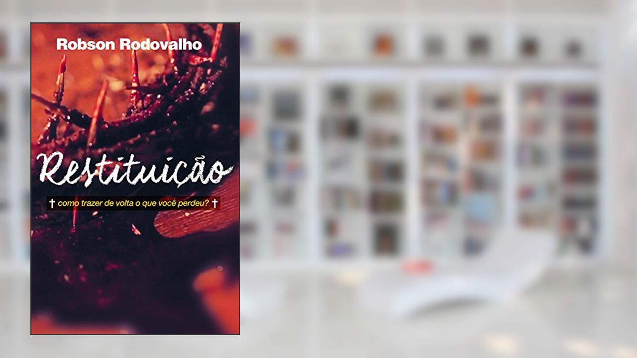 Capa de Restituição. Como Trazer de Volta o que Você Perdeu?, do autor Robson Rodovalho