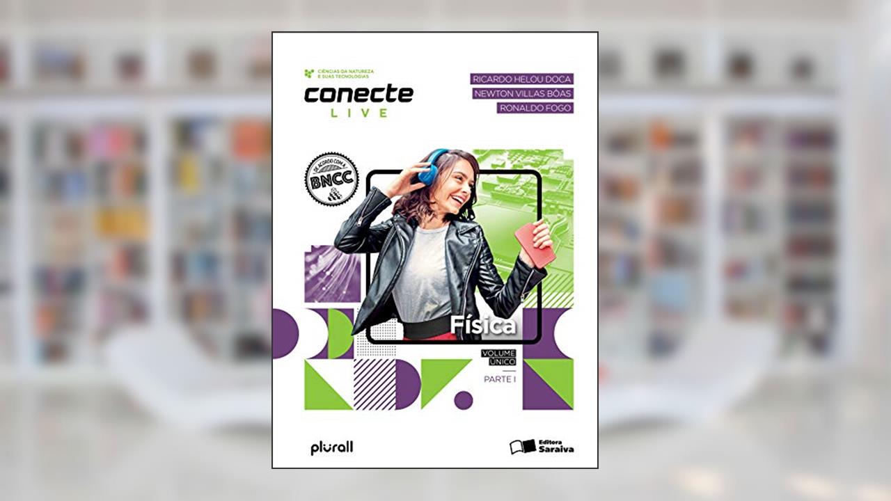Capa de Conecte Live - Física - Volume único, do autor Newton Vilas Boas; Ronaldo Fogo; Ricardo Helou Doca