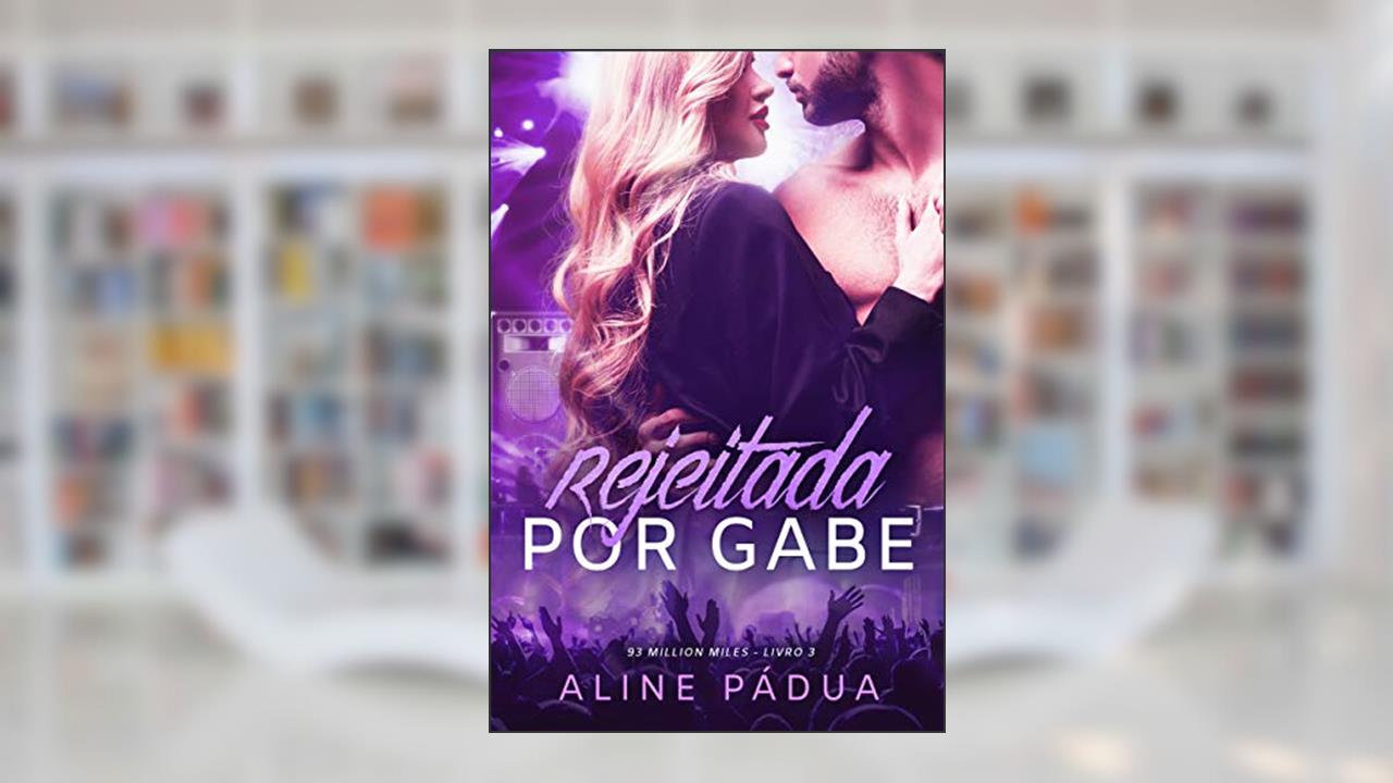Capa de Rejeitada por Gabe (93 million miles Livro 3), do autor Aline Pádua