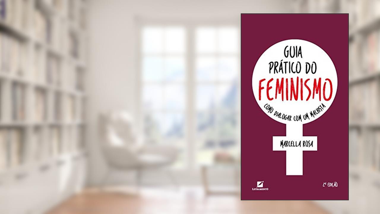 Capa de Guia prático do feminismo: Como dialogar com um machista, do autor Marcella Rosa