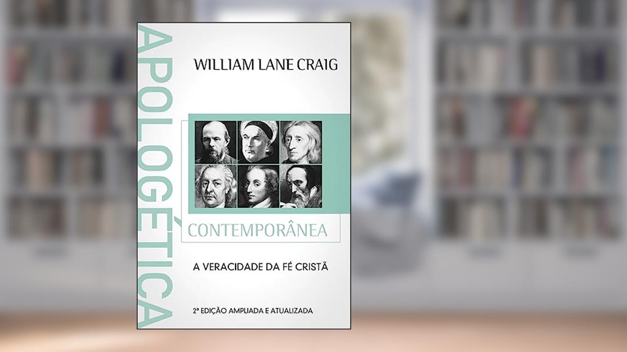 Capa de Apologética Contemporânea: a Veracidade da fé Cristã, do autor William Lane Craig