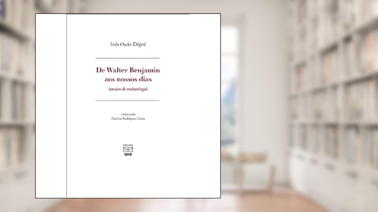 Capa de de Walter Benjamin aos Nossos Dias. Ensaios de Tradutologia, do autor Oseki-dépré Inés