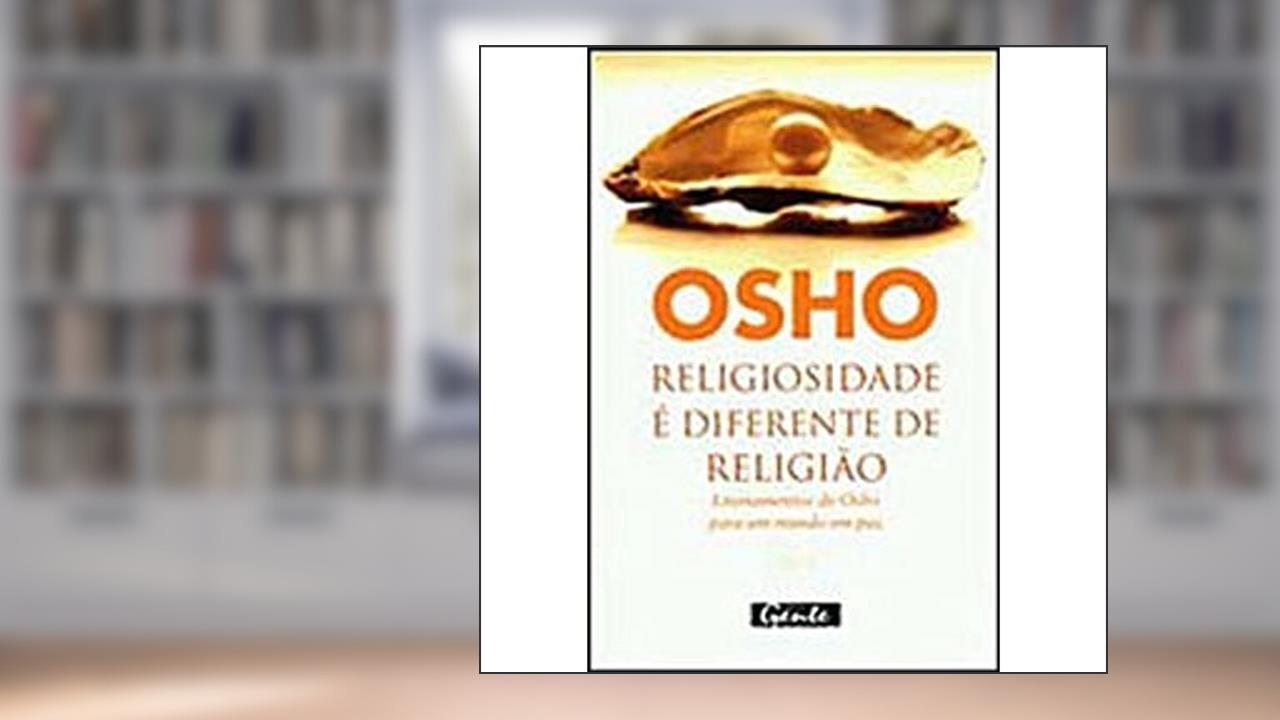 Capa de Religiosidade E Diferente De Religião, do autor Osho