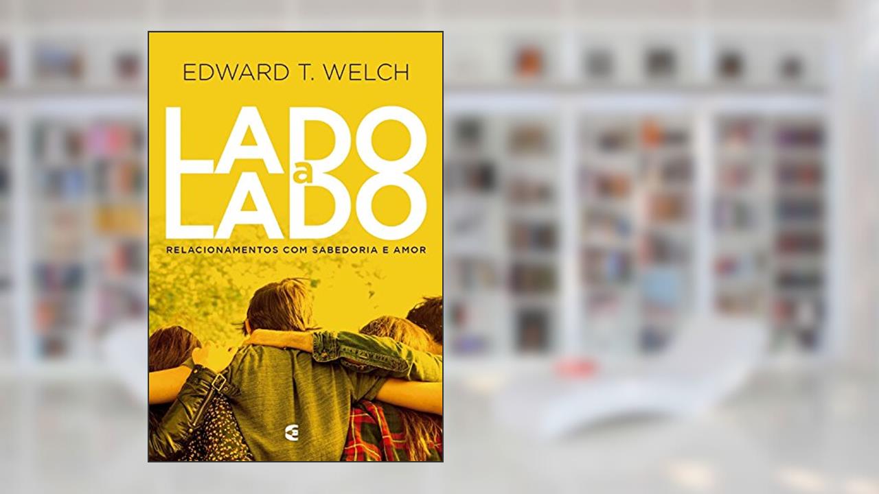 Capa de Lado a Lado, do autor Edward T. Welch