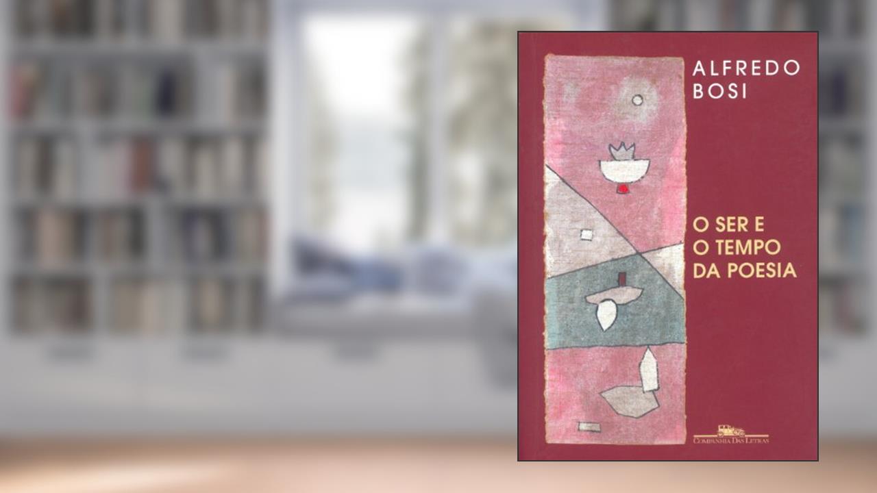 Capa de O ser e o tempo da poesia, do autor Alfredo Bosi