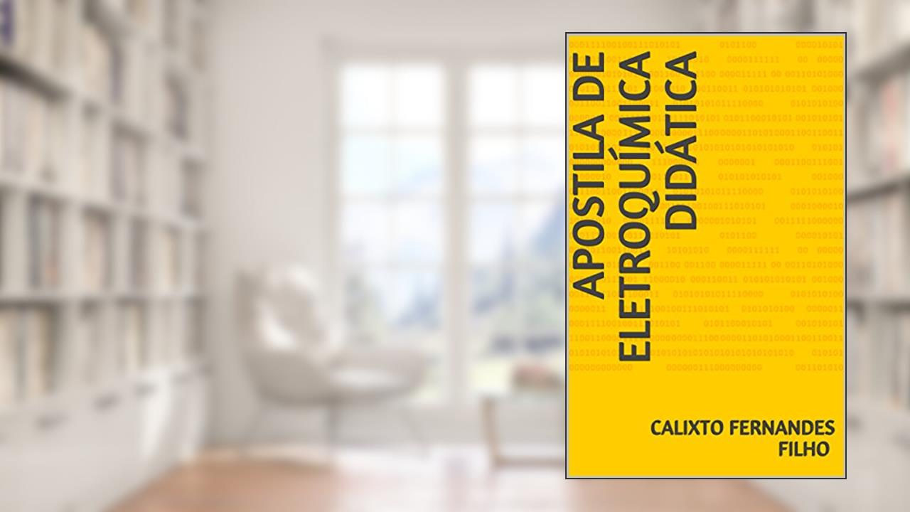 Capa de APOSTILA DE ELETROQUÍMICA DIDÁTICA (ELETROQUIMICA Livro 1), do autor CALIXTO FERNANDES FILHO