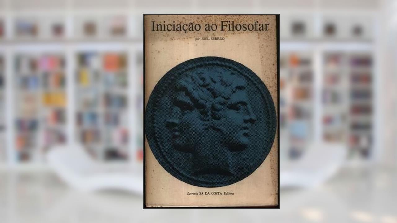 Capa de Iniciação ao Filosofar, do autor Joel Serrão