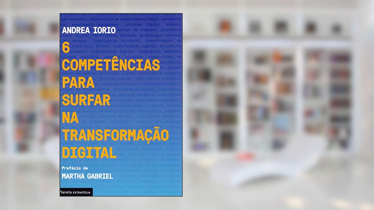 6 competências para surfar na transformação digital, do autor Andrea Iorio