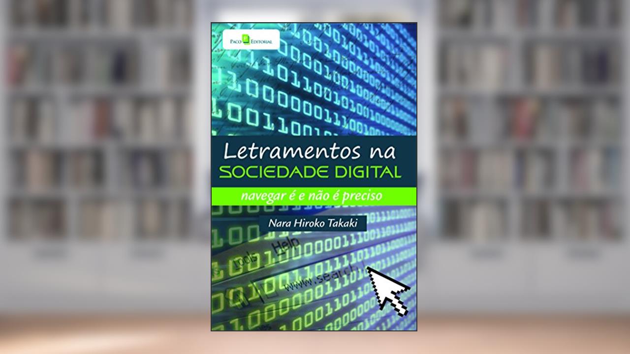 Capa de Letramentos na Sociedade Digital: Navegar é e Não é Preciso, do autor Nara Hiroko Takaki
