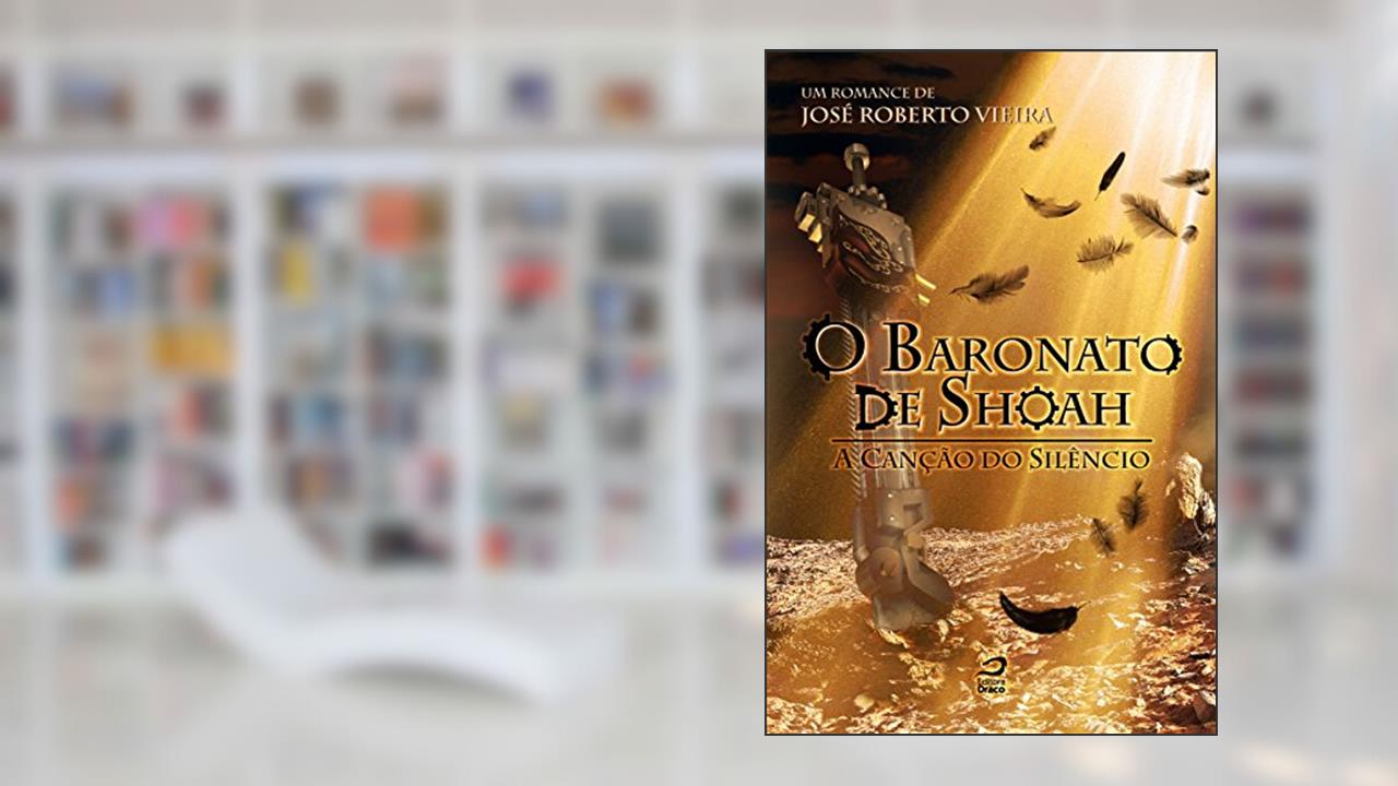 Capa de O Baronato de Shoah. A Canção do Silêncio, do autor José Roberto Vieira