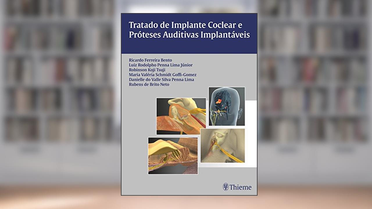 Capa de Tratado de Implante Coclear e Próteses Auditivas Implantáveis, do autor Ricardo Ferreira Bento