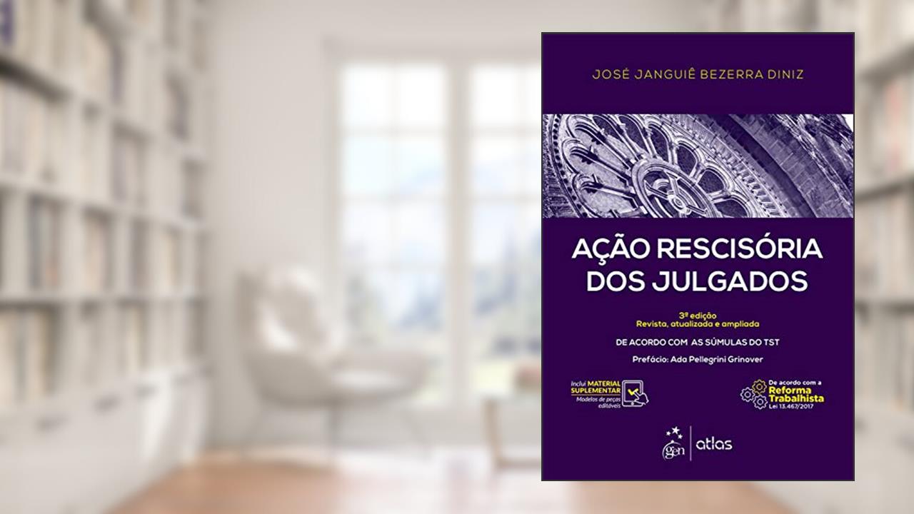 Capa de Ação Rescisória dos Julgados - 3ª Edição 2017, do autor José Janguiê Bezerra Diniz