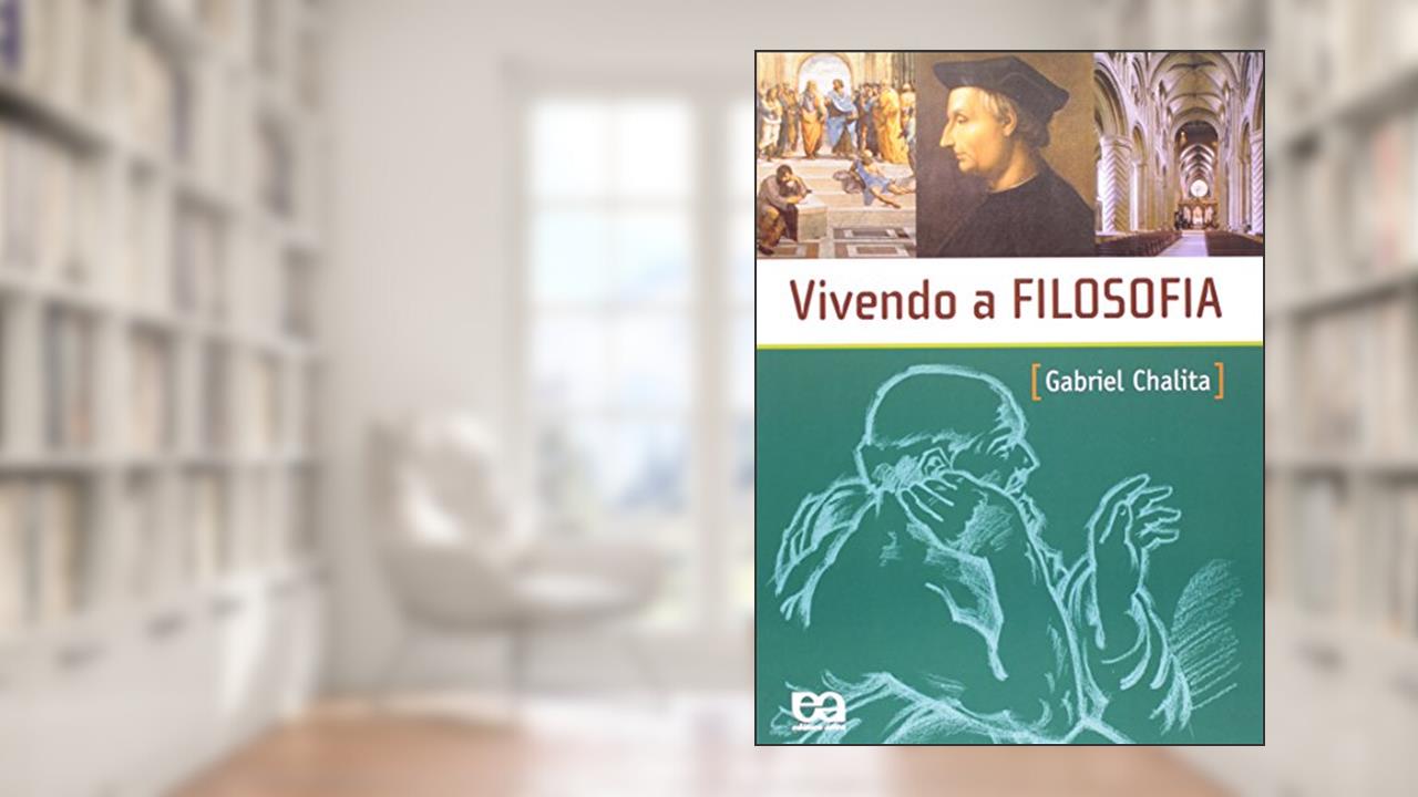 Vivendo a Filosofia. São Paulo, do autor Gabriel Chalita