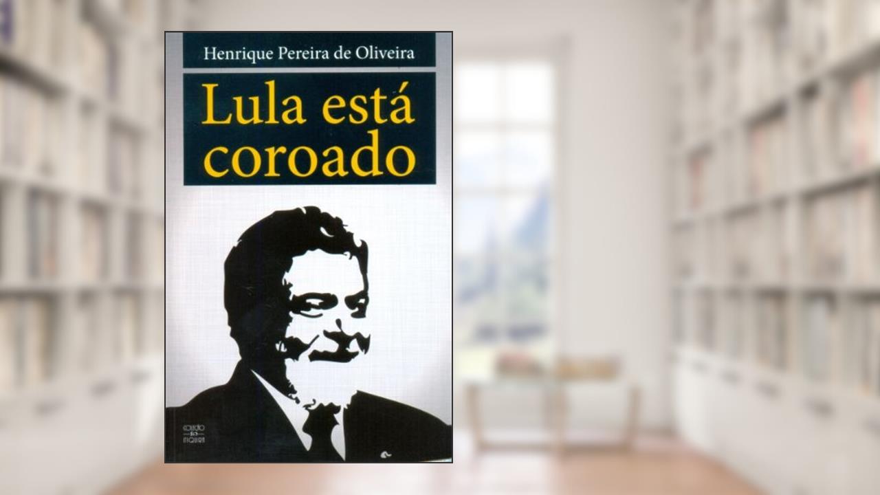 Capa de Lula Está Coroado, do autor Henrique Pereira de Oliveira