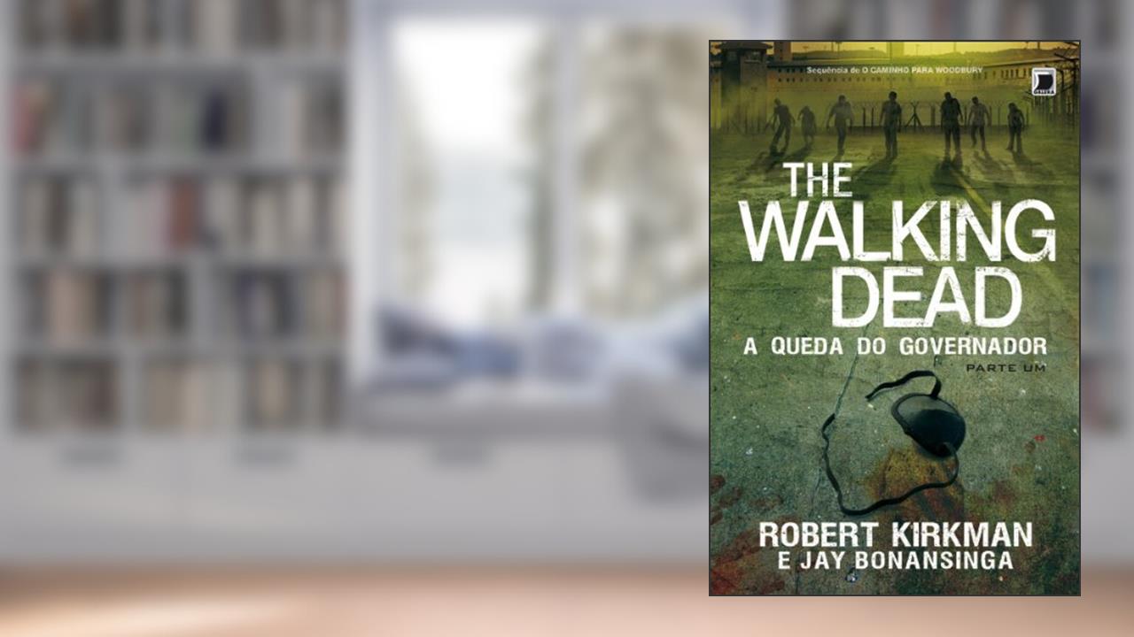 Capa de A queda do Governador: parte 1 - The Walking Dead - vol. 3, do autor Jay Bonansinga