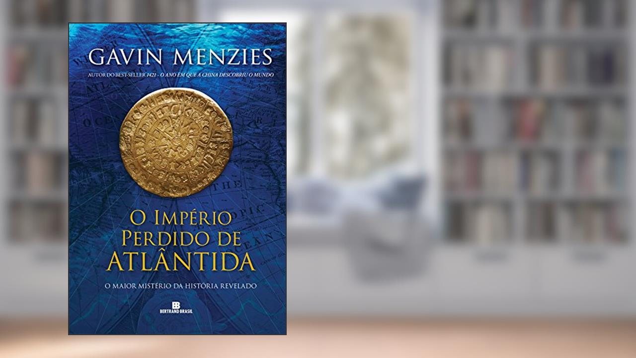 Capa de O império perdido de Atlântida: o maior mistério da história revelado, do autor Gavin Menzies