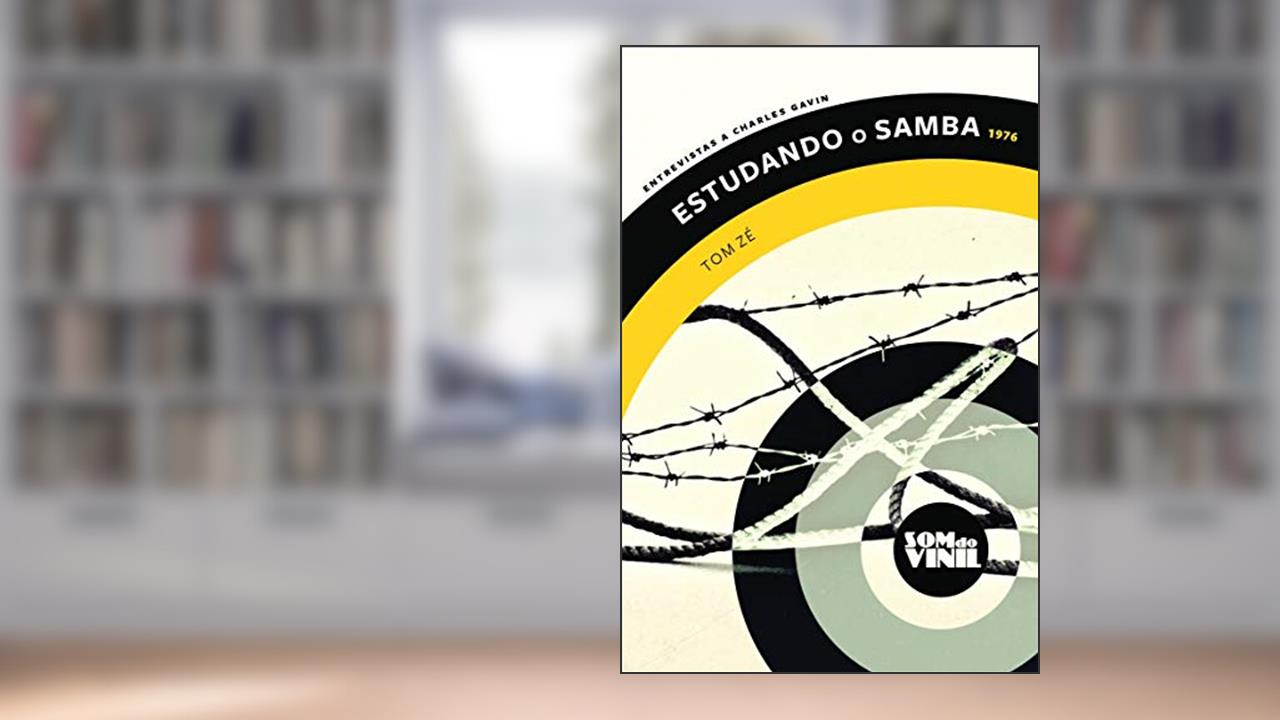 Capa de Estudando o samba - Tom Zé: Som do vinil: entrevistas a Charles Gavin, do autor Tom Zé; Charles Gavin
