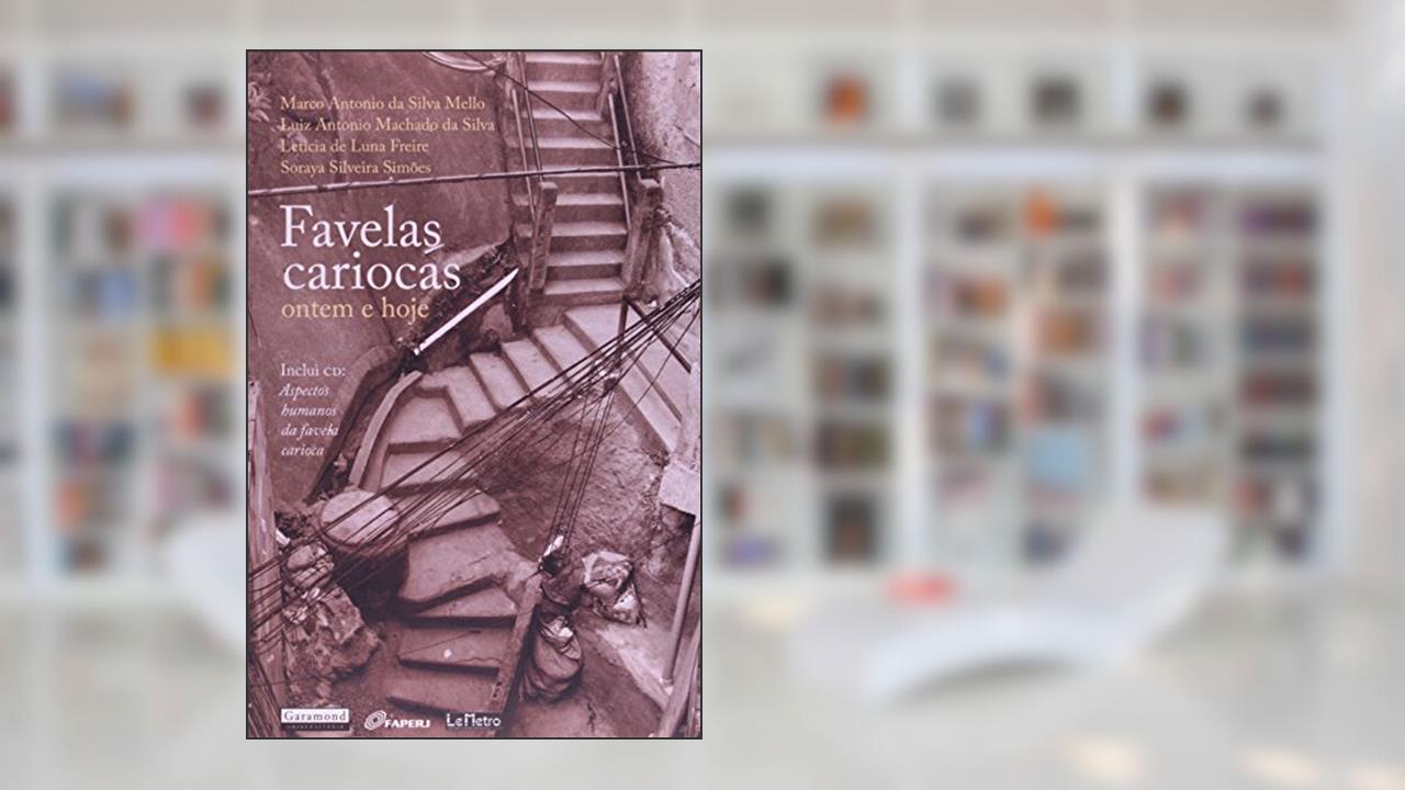 Capa de Favelas cariocas - ontem e hoje, do autor Marco Antonio da Silva Mello; Luiz Antonio Machado da Silva
