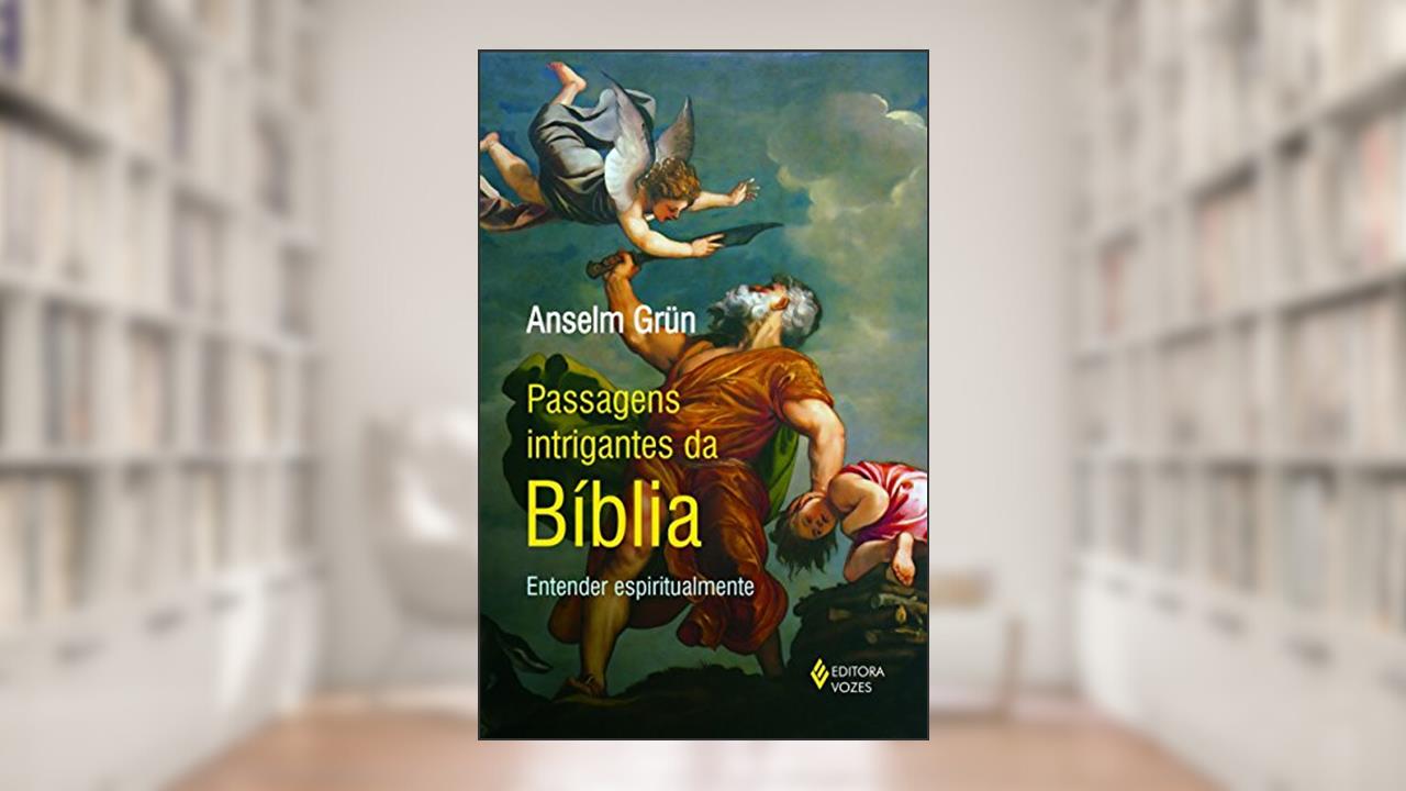 Capa de Passagens intrigantes da Bíblia: Entender espiritualmente, do autor Anselm Grün