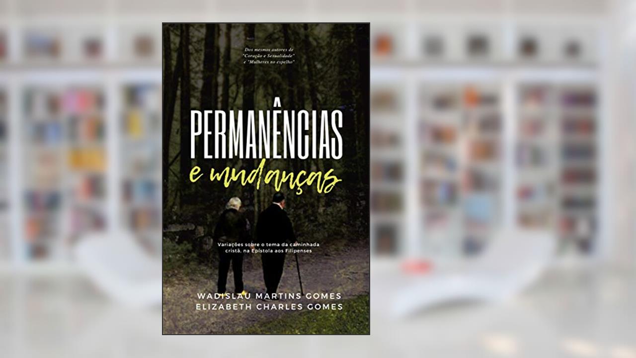 Capa de Permanências E Mudanças: Variações Sobre O Tema Da Caminhada Cristã, Na Epístola Aos Filipenses, do autor Wadislau Martins Gomes; Elizabeth Charles Gomes