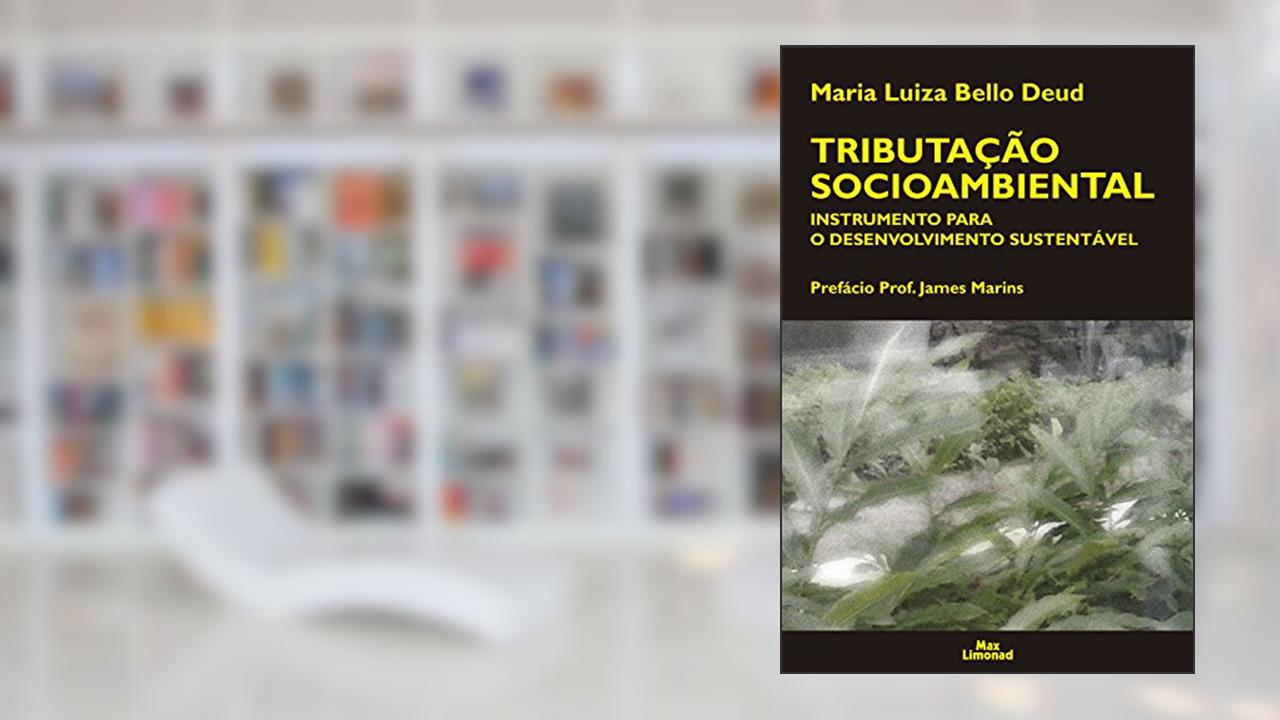 Capa de Tributação socioambiental: Instrumento para o desenvolvimento sustentavel, do autor Maria Luiza Bello Deud