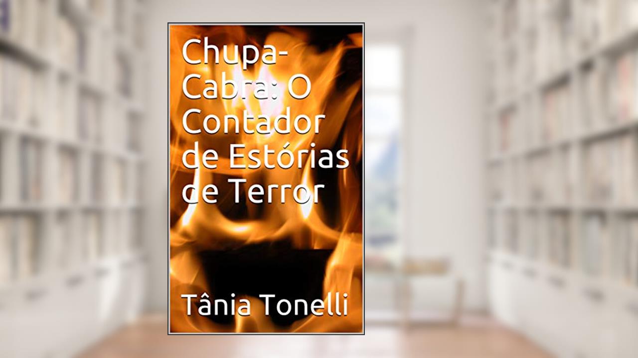 Capa de Chupa-Cabra: O Contador de Estórias de Terror, do autor Tânia Tonelli