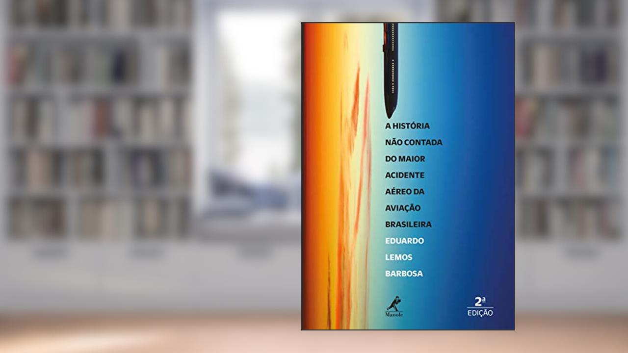 Capa de A história não contada do maior acidente aéreo da aviação brasileira, do autor Eduardo Lemos Barbosa