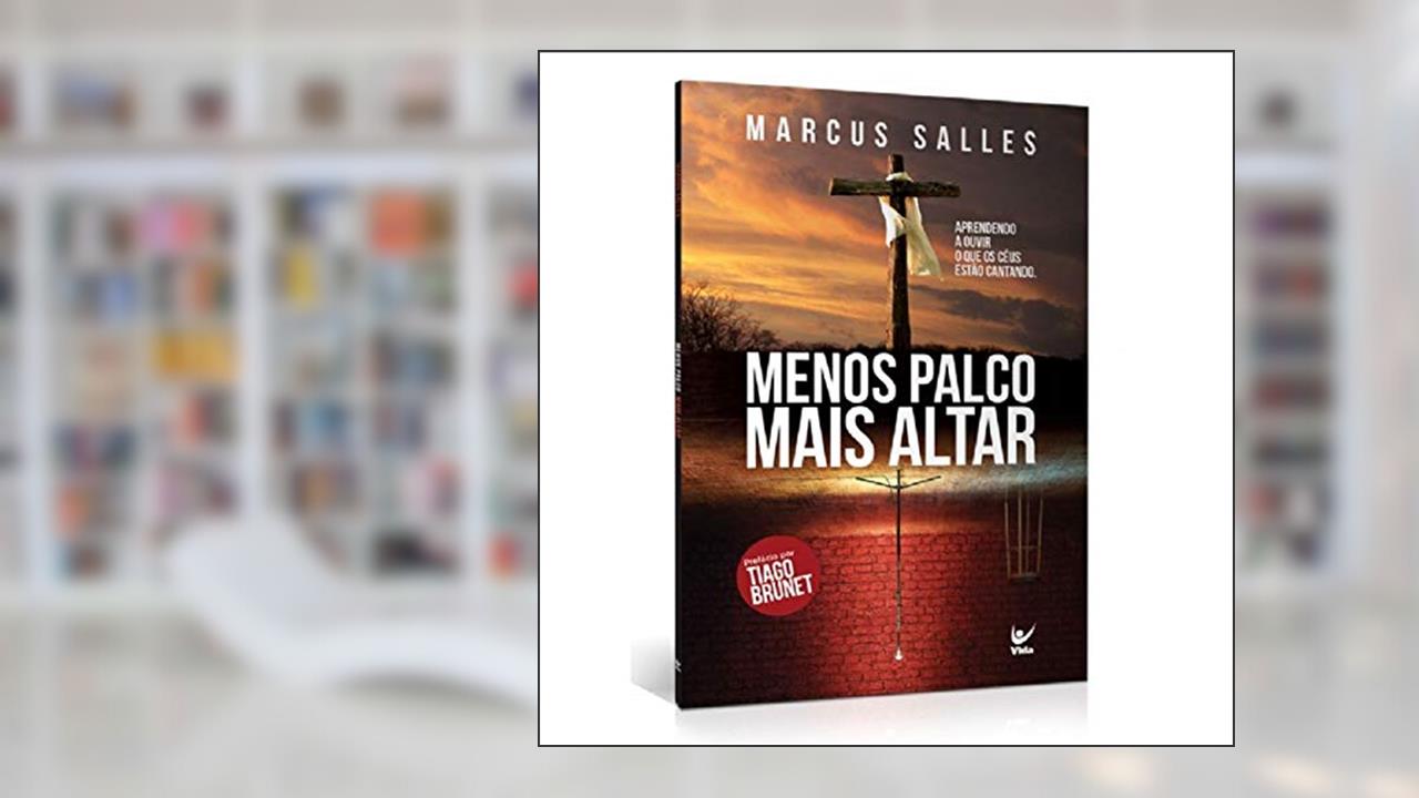 Capa de Menos Palco Mais Altar: Aprendendo a Ouvir o que os Céus Estão Cantando, de Marcus Salles