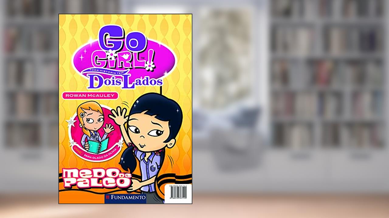 Capa de Go Girl. Toda História Tem Dois Lados. Medo de Palco 2, do autor Rowan McAuley