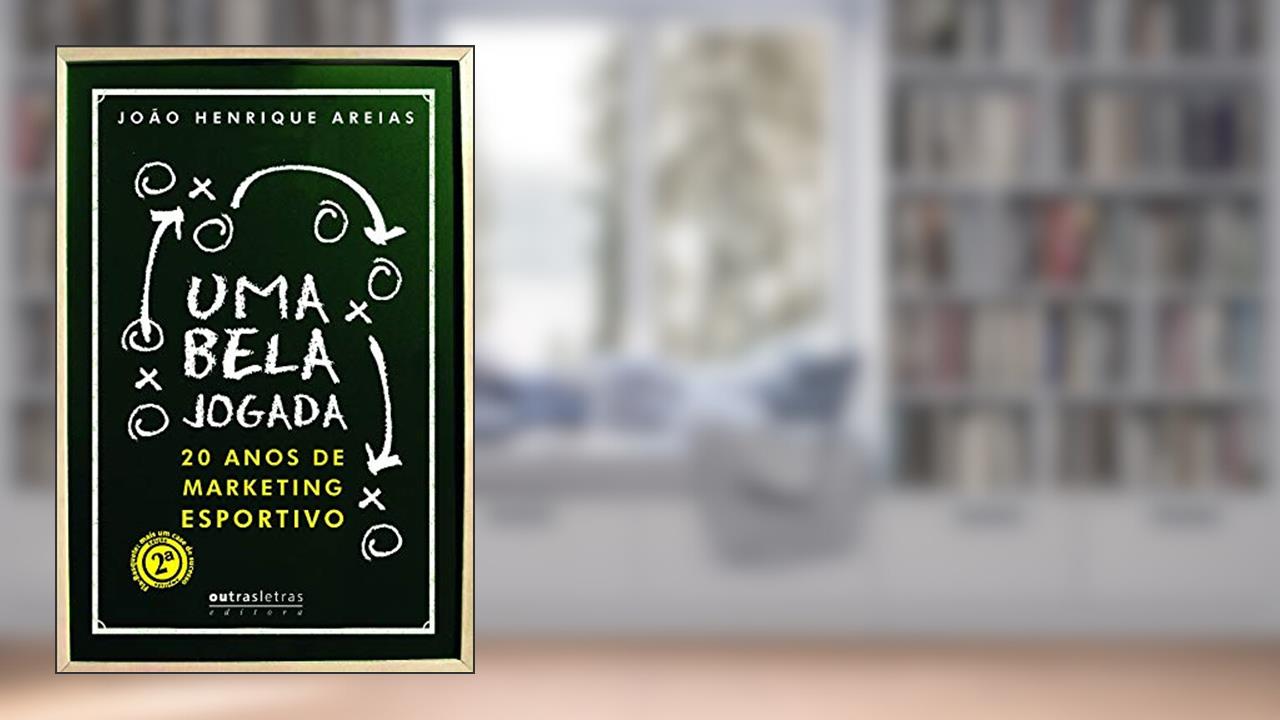 Capa de Uma Bela Jogada. 20 Anos de Marketing Esportivo, do autor João Henrique Areias