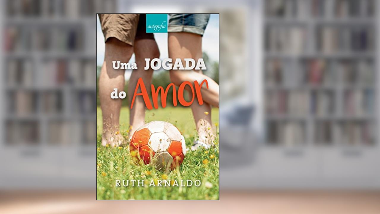Uma Jogada do Amor: Livro 1- Duologia Jogada do Amor, do autor Ruth Arnaldo